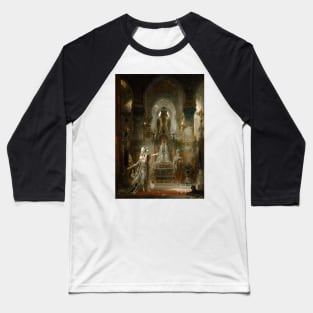 Salome Dancing before Herod by Gustave Moreau Baseball T-Shirt